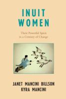 Inuit women their powerful spirit in a century of change /