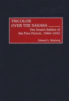 Tricolor over the Sahara the desert battles of the Free French, 1940-1942 /