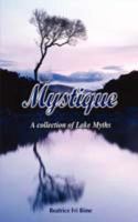 Mystique : a collection of lake myths /