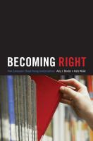 Becoming Right : How Campuses Shape Young Conservatives.