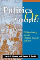 Politics or principle? : filibustering in the United States Senate /