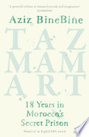 Tazmamart : 18 Years in Morocco's Secret Prison.