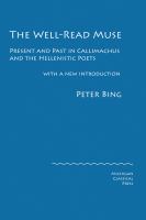 The well-read muse : present and past in Callimachus and the Hellenistic poets /