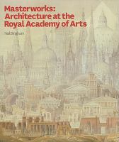 Masterworks : architecture at the Royal Academy of Arts /