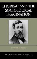 Thoreau and the sociological imagination the wilds of society /