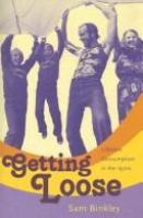 Getting loose : lifestyle consumption in the 1970s /