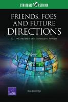 Friends, Foes, and Future Directions : U. S. Partnerships in a Turbulent World: Strategic Rethink.