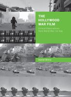 The Hollywood war film : Critical observations from World War I to Iraq /