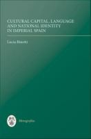 Cultural Capital, Language and National Identity in Imperial Spain /