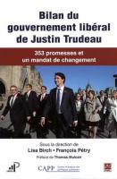 Bilan du Gouvernement Libéral de Justin Trudeau. 353 Promesses et un Mandat de Changement