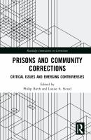 Prisons and Community Corrections : Critical Issues and Emerging Controversies.