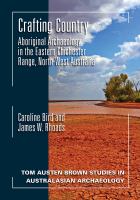 Crafting country : Aboriginal archaeology in the Eastern Chichester Range, North-West Australia /