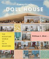 America's doll house : the miniature world of Faith Bradford /