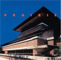 Frank Lloyd Wright and the prairie /