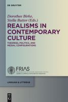 Realisms in Contemporary Culture : Theories, Politics, and Medial Configurations.