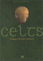 Kelten : Bilder ihrer Kultur = Celts : images of their culture /