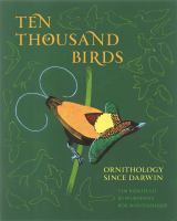 Ten thousand birds ornithology since Darwin /