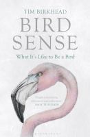 Bird sense : what it's like to be a bird /