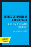 Satiric Catharsis in Shakespeare : a Theory of Dramatic Structure.