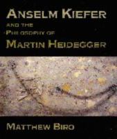 Anselm Kiefer and the philosophy of Martin Heidegger /