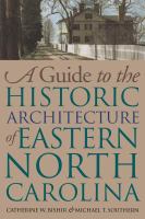 A guide to the historic architecture of Eastern North Carolina /