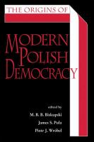 The Origins of Modern Polish Democracy : Origins of Modern Polish Democracy.
