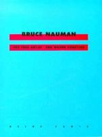 Bruce Naumann : der wahre Künstler = The true artist / Beatrice von Bismarck ; Übersetzung ins Englische Rachel Esner.