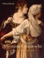 Artemisia Gentileschi and the authority of art : critical reading and catalogue raisonné /