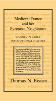 Medieval France and Her Pyrenean Neighbours : Studies in Early Institutional History.