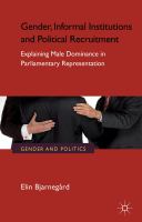 Gender, Informal Institutions and Political Recruitment : Explaining Male Dominance in Parliamentary Representation.