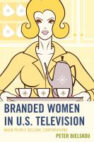 Branded women in U.S. television when people become corporations /