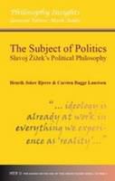 Subject of Politics : Slavoj Žižek's Political Philosophy.
