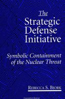 The strategic defense initiative : symbolic containment of the nuclear threat /