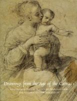 Drawings from the age of the Carracci : seventeenth century Bolognese drawings from the Nationalmuseum, Stockholm /