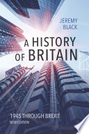 A history of Britain : 1945 through Brexit /