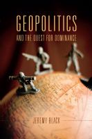 Geopolitics and the quest for dominance /