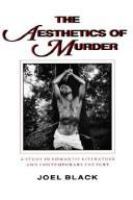 The aesthetics of murder : a study in romantic literature and contemporary culture /