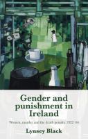 Gender and punishment in Ireland : women, murder and the death penalty, 1922-64 /
