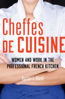 Cheffes de cuisine : women and work in the professional French kitchen /