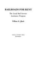 Railroads for rent : the local rail service assistance program /