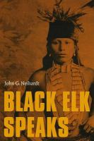 Black Elk speaks : being the life story of a holy man of the Oglala Sioux /