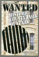 Wanted : historic county jails of Texas /