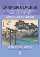 Carmen Blacker: Scholar of Japanese Religion, Myth and Folklore Writings and Reflections /