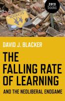 The falling rate of learning and the neoliberal endgame /