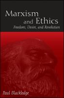 Marxism and ethics : freedom, desire, and revolution /