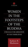 Women in the footsteps of the Buddha : struggle for liberation in the Therīgāthā /