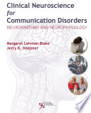 Clinical neuroscience for communication disorders neuroanatomy and neurophysiology /