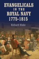 Evangelicals in the Royal Navy, 1775-1815 : blue lights & psalm-singers /