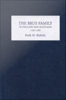 The Brus family in England and Scotland, 1100-1295 /