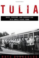 Tulia : race, cocaine, and corruption in a small Texas town /